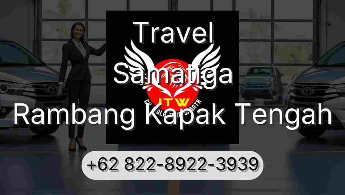 Travel Samatiga Rambang Kapak Tengah