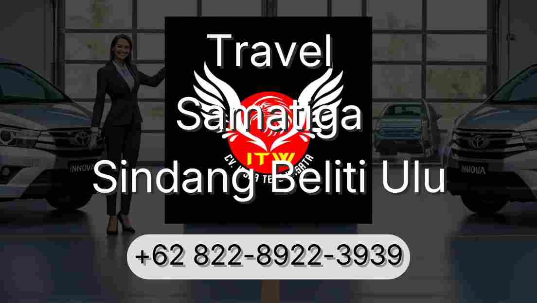 Travel Samatiga Sindang Beliti Ulu