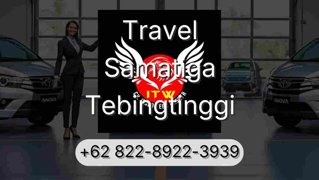 Travel Samatiga Tebingtinggi