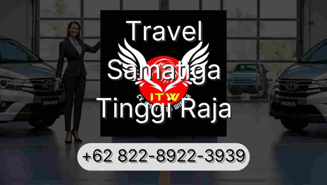 Travel Samatiga Tinggi Raja