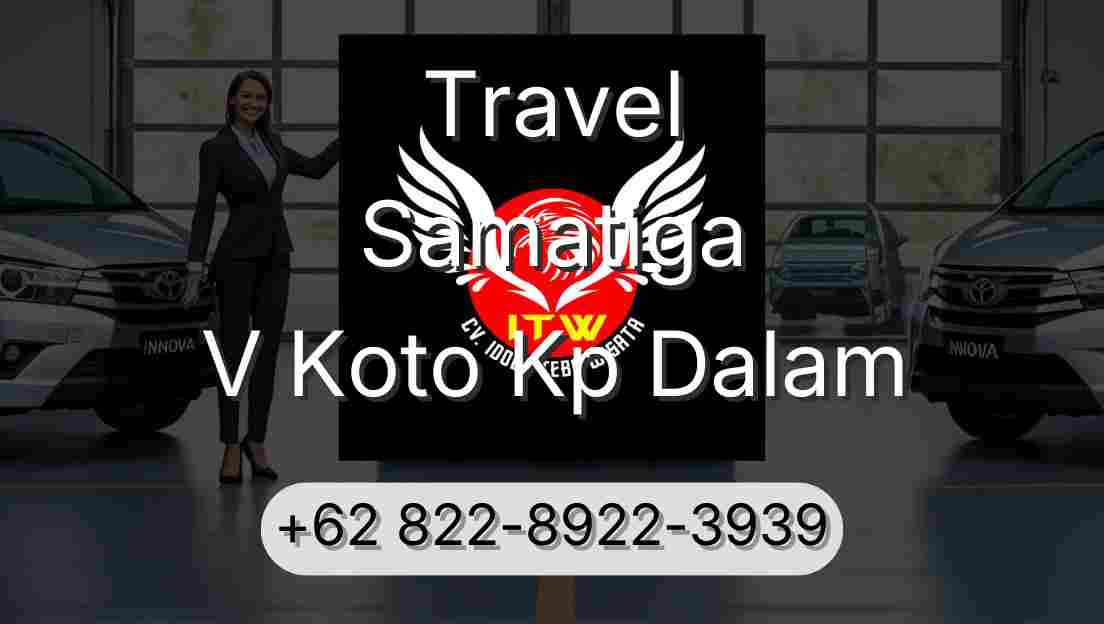 Travel Samatiga V Koto Kp Dalam