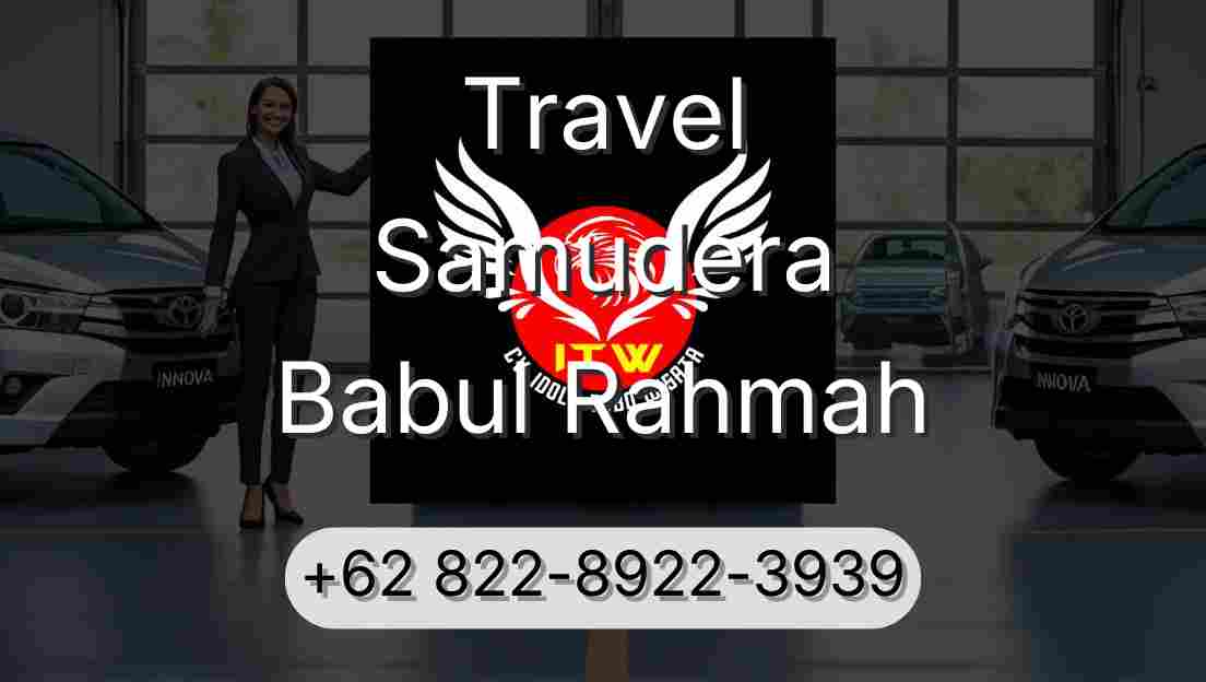 Travel Samudera Babul Rahmah