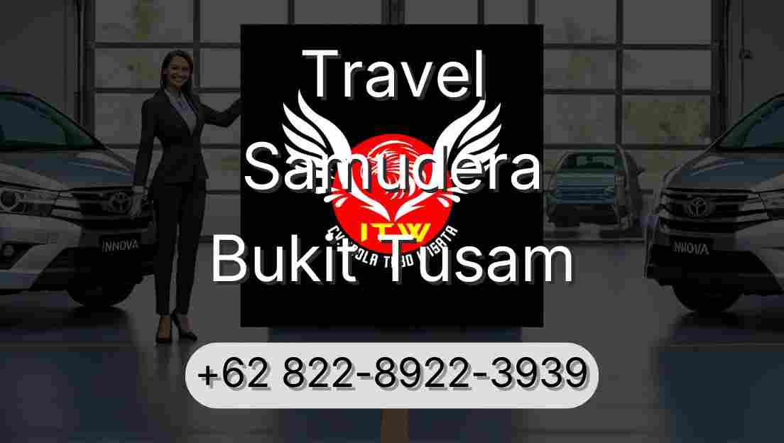 Travel Samudera Bukit Tusam