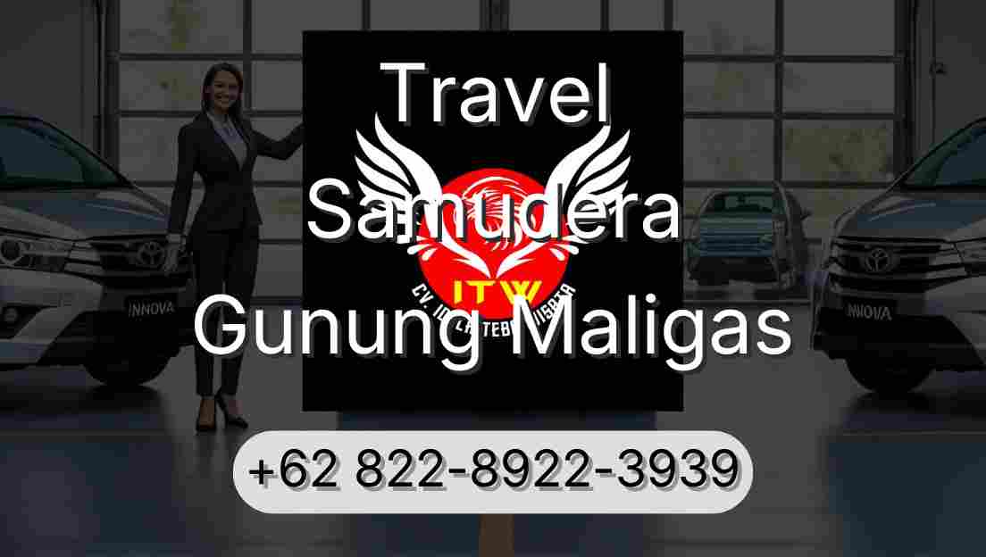 Travel Samudera Gunung Maligas