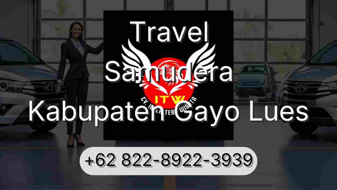 Travel Samudera Kabupaten Gayo Lues