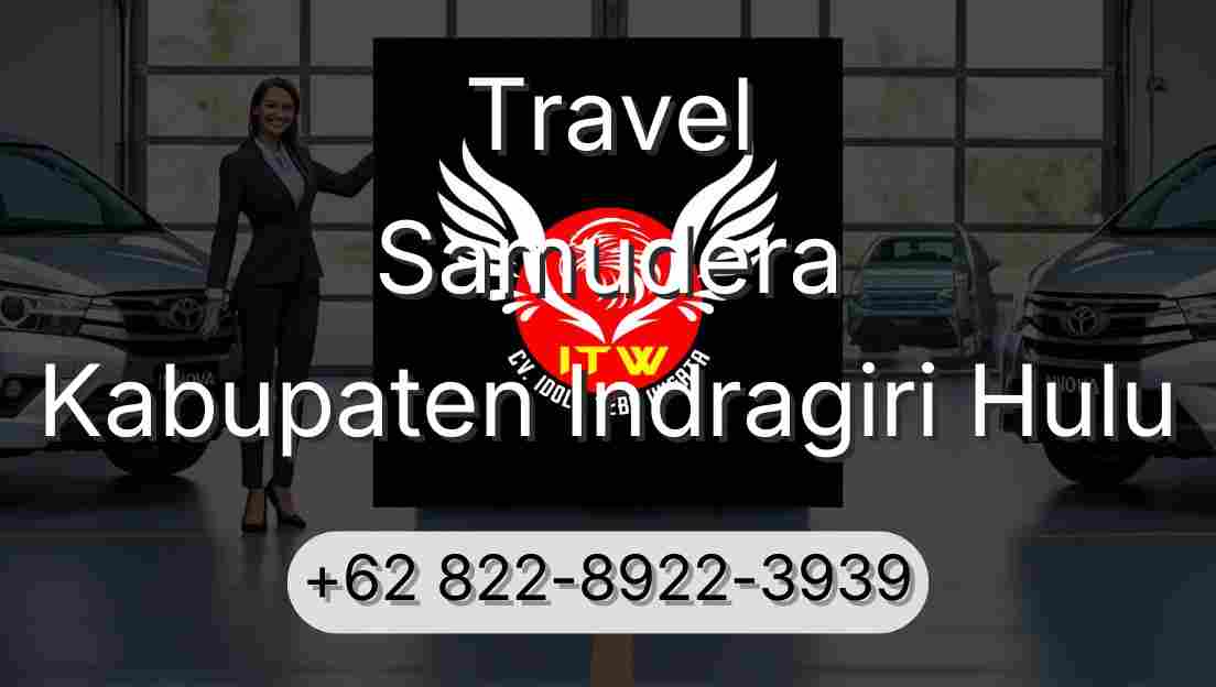 Travel Samudera Kabupaten Indragiri Hulu