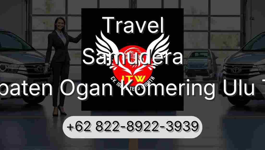 Travel Samudera Kabupaten Ogan Komering Ulu Timur