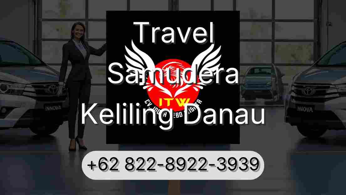 Travel Samudera Keliling Danau
