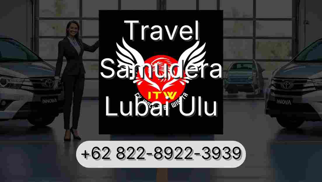 Travel Samudera Lubai Ulu
