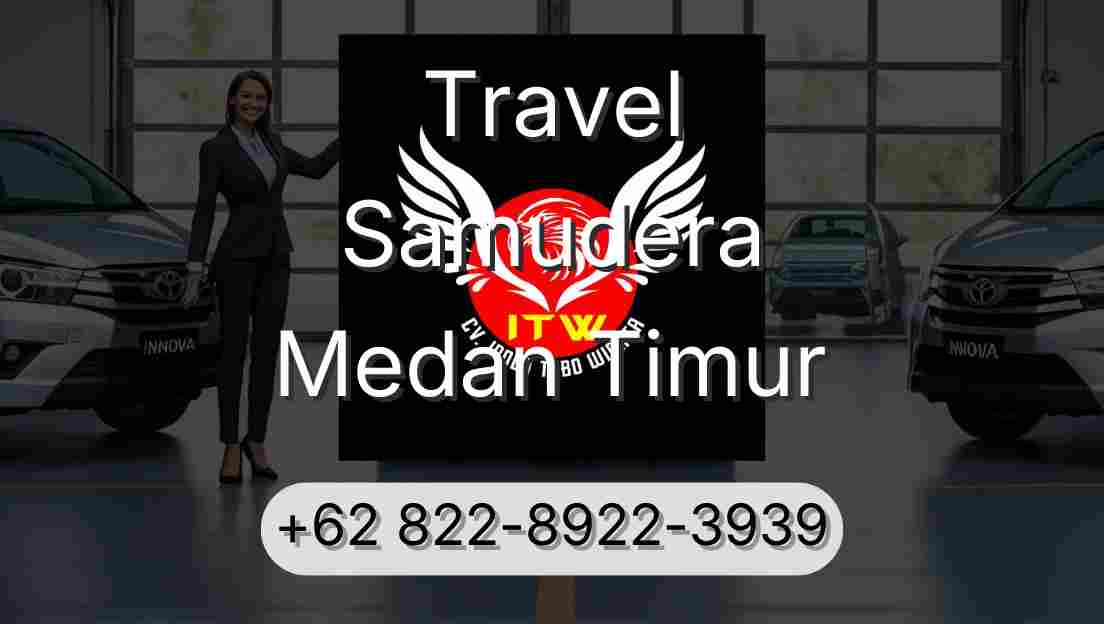 Travel Samudera Medan Timur