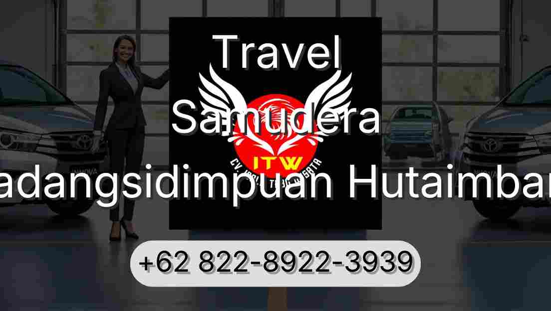 Travel Samudera Padangsidimpuan Hutaimbaru