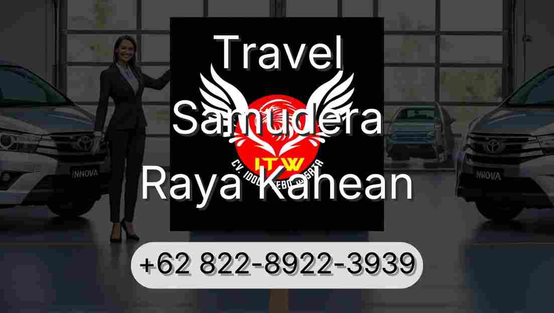 Travel Samudera Raya Kahean