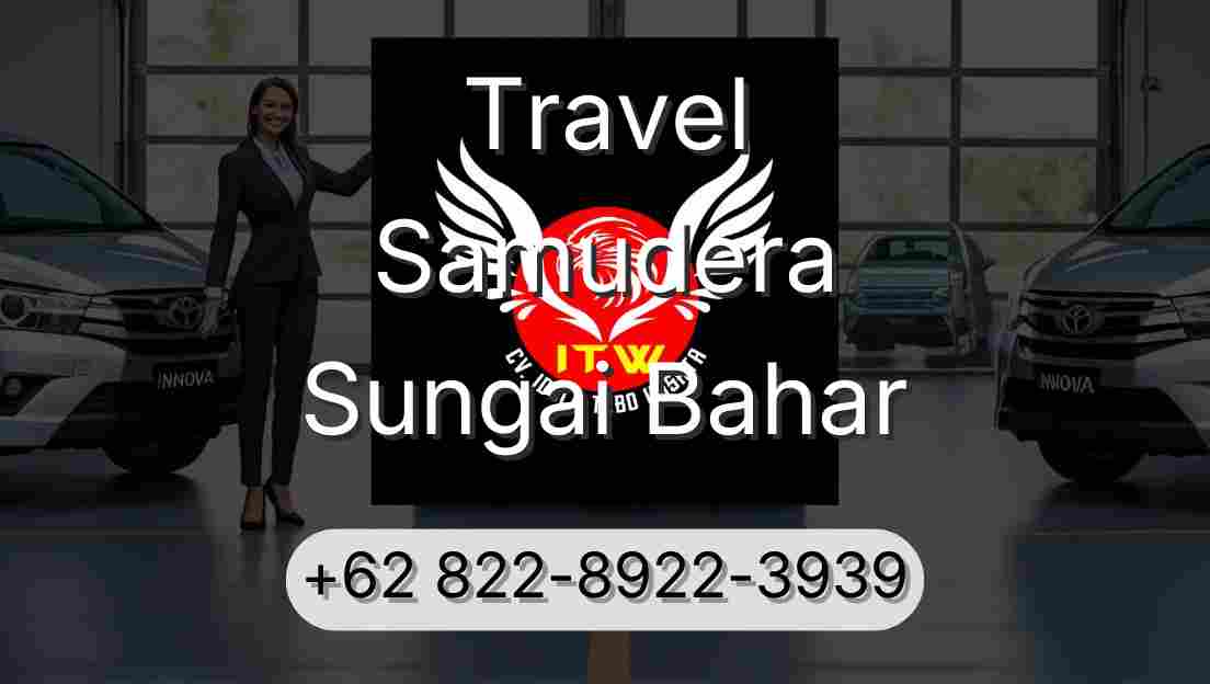 Travel Samudera Sungai Bahar