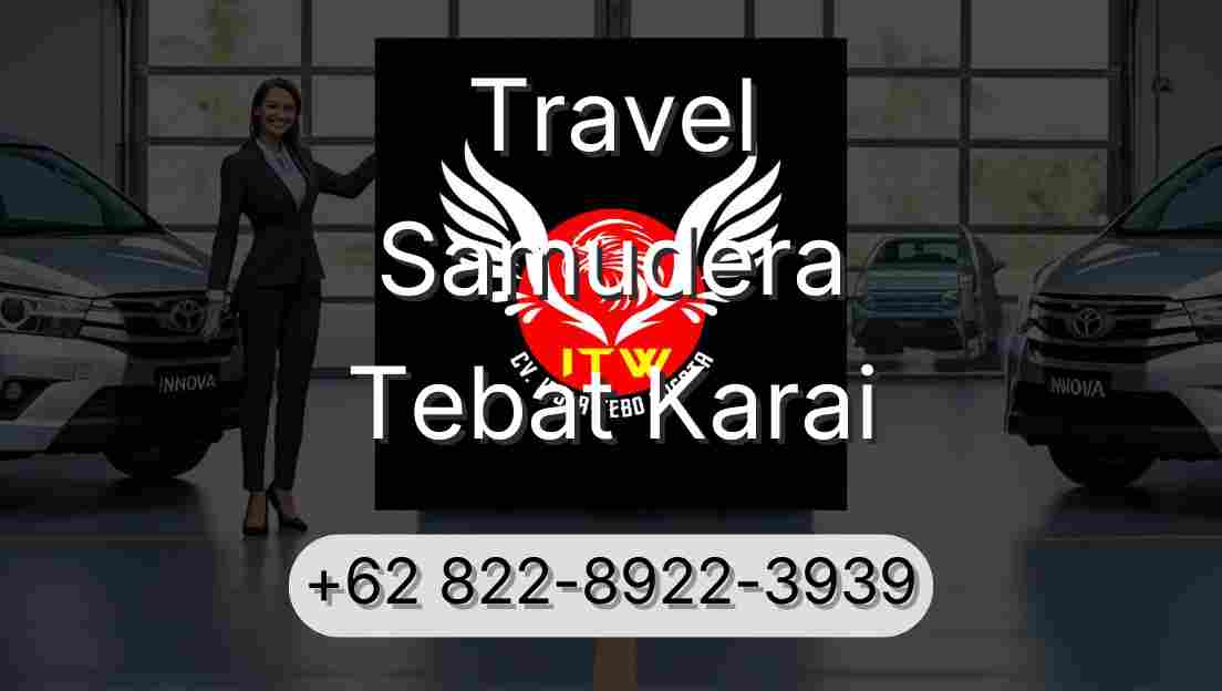 Travel Samudera Tebat Karai