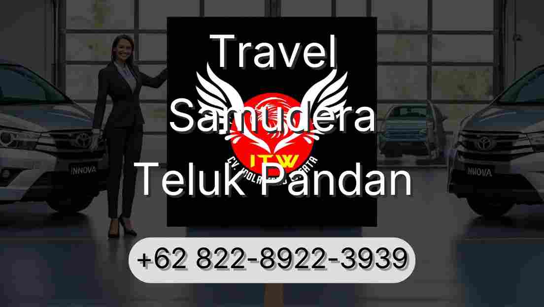 Travel Samudera Teluk Pandan