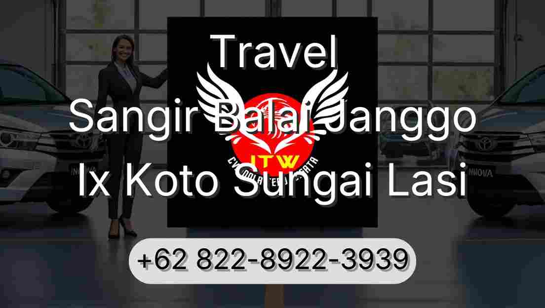 Travel Sangir Balai Janggo Ix Koto Sungai Lasi