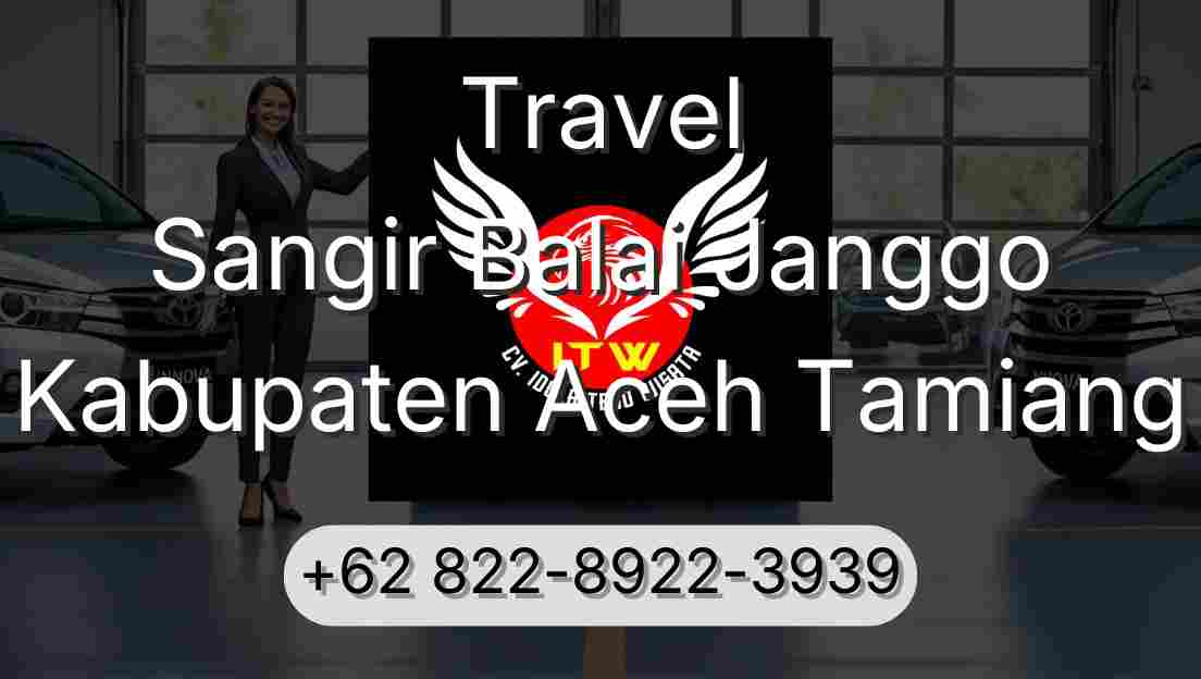 Travel Sangir Balai Janggo Kabupaten Aceh Tamiang