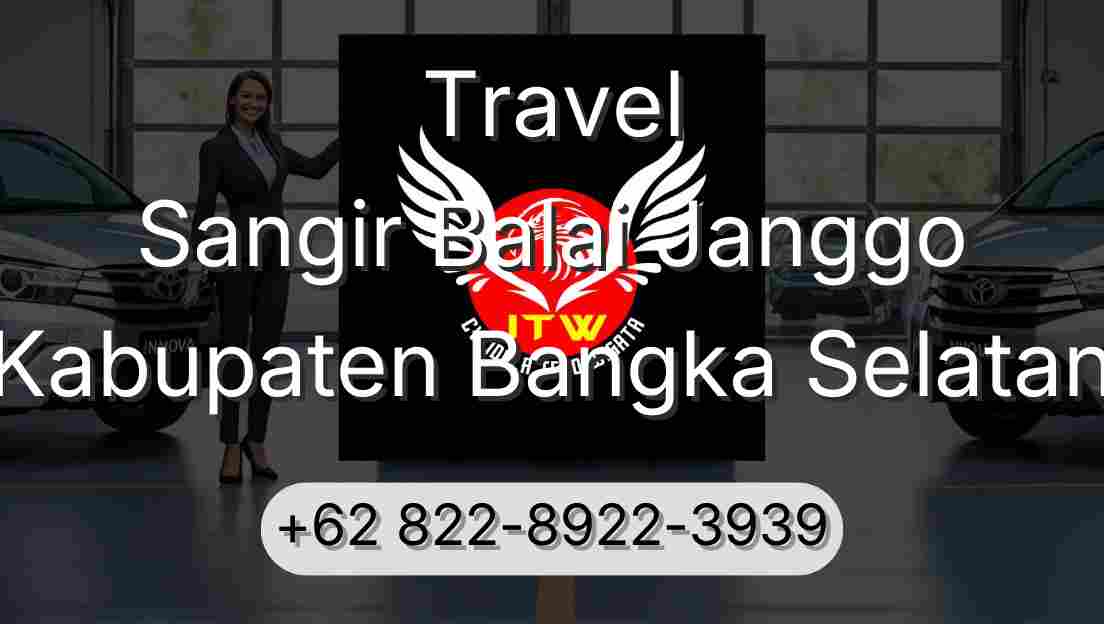 Travel Sangir Balai Janggo Kabupaten Bangka Selatan
