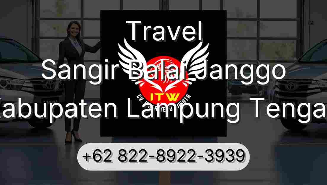 Travel Sangir Balai Janggo Kabupaten Lampung Tengah