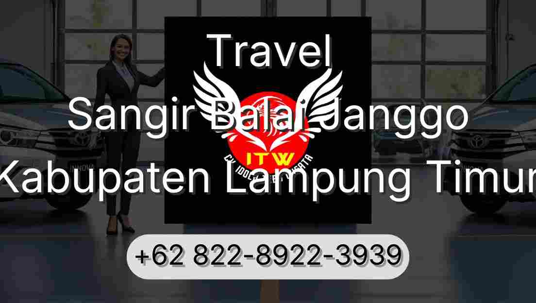 Travel Sangir Balai Janggo Kabupaten Lampung Timur