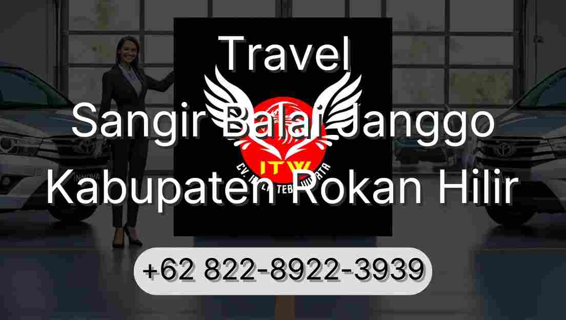 Travel Sangir Balai Janggo Kabupaten Rokan Hilir