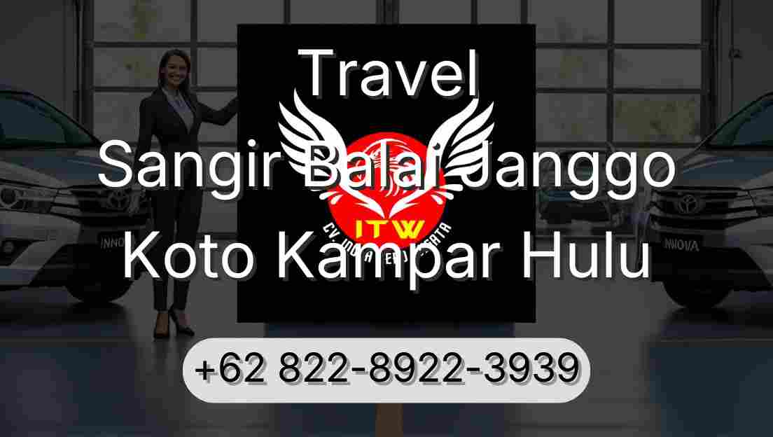 Travel Sangir Balai Janggo Koto Kampar Hulu