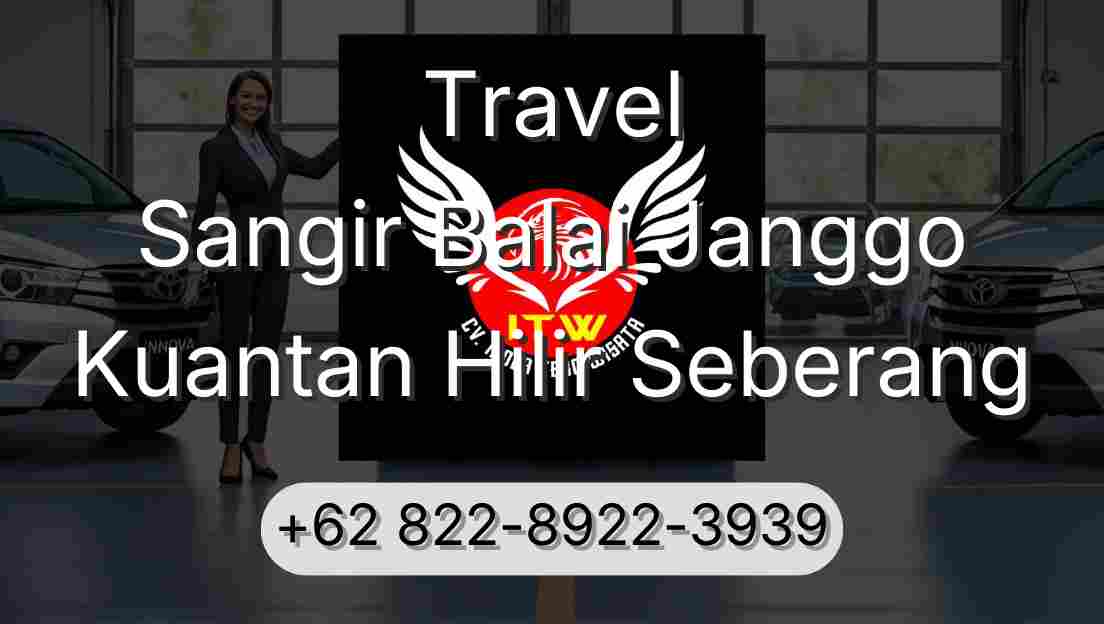 Travel Sangir Balai Janggo Kuantan Hilir Seberang