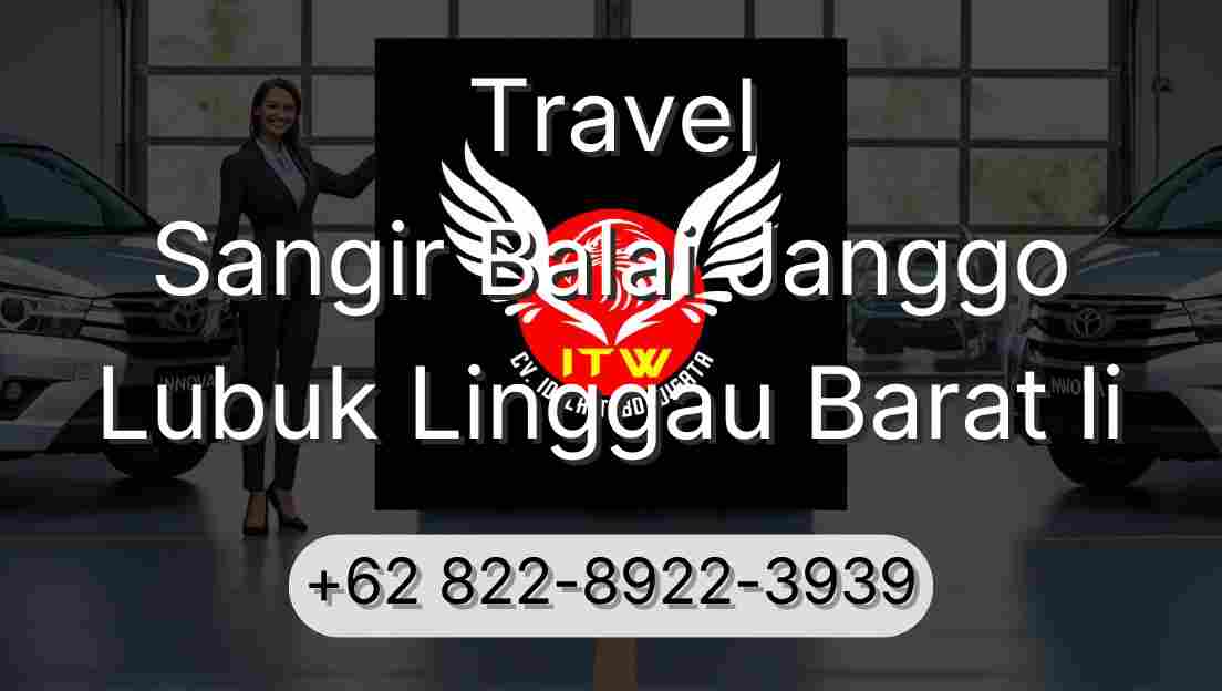 Travel Sangir Balai Janggo Lubuk Linggau Barat Ii