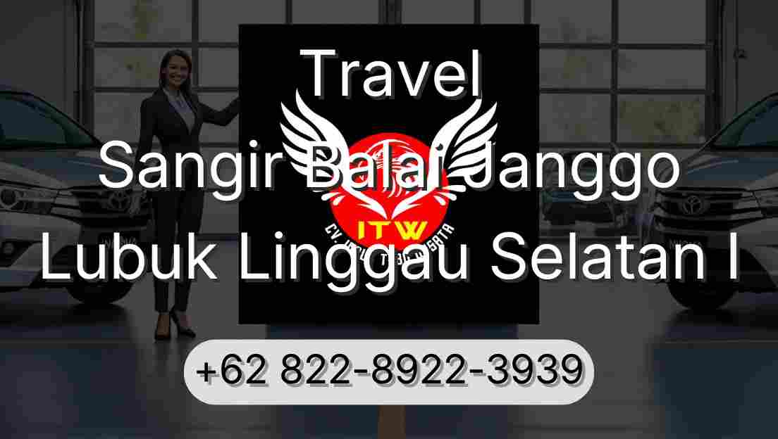 Travel Sangir Balai Janggo Lubuk Linggau Selatan I