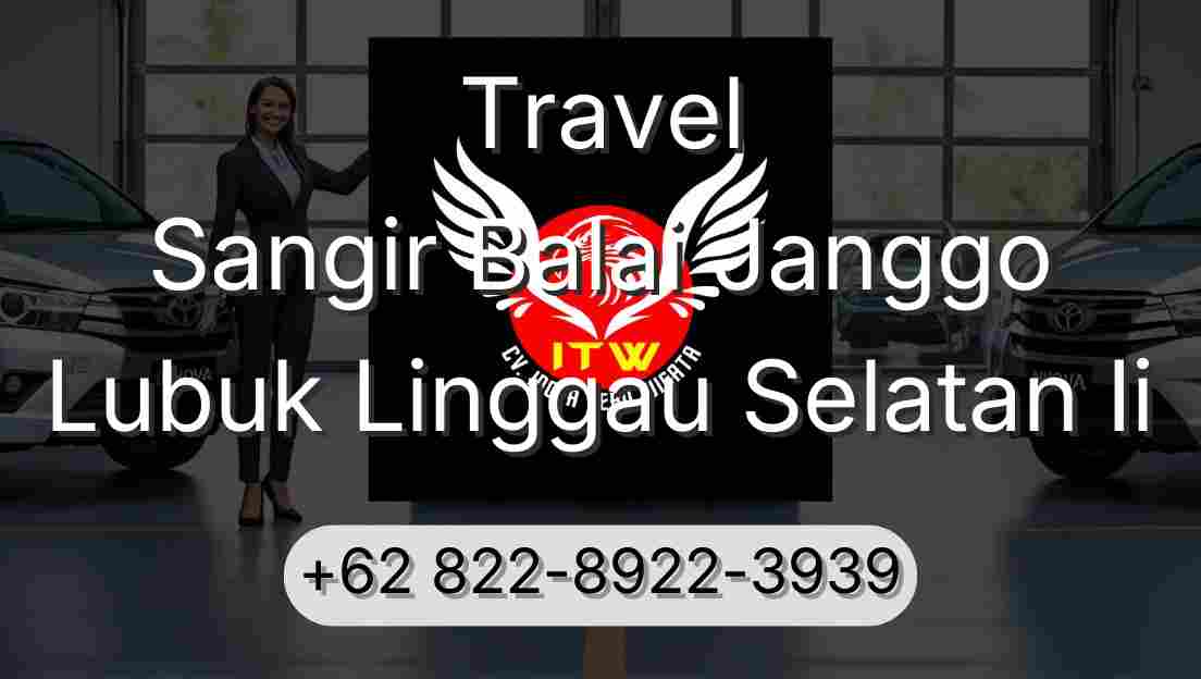 Travel Sangir Balai Janggo Lubuk Linggau Selatan Ii