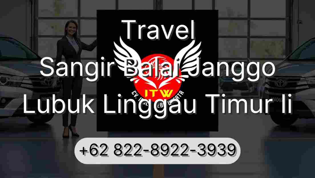 Travel Sangir Balai Janggo Lubuk Linggau Timur Ii