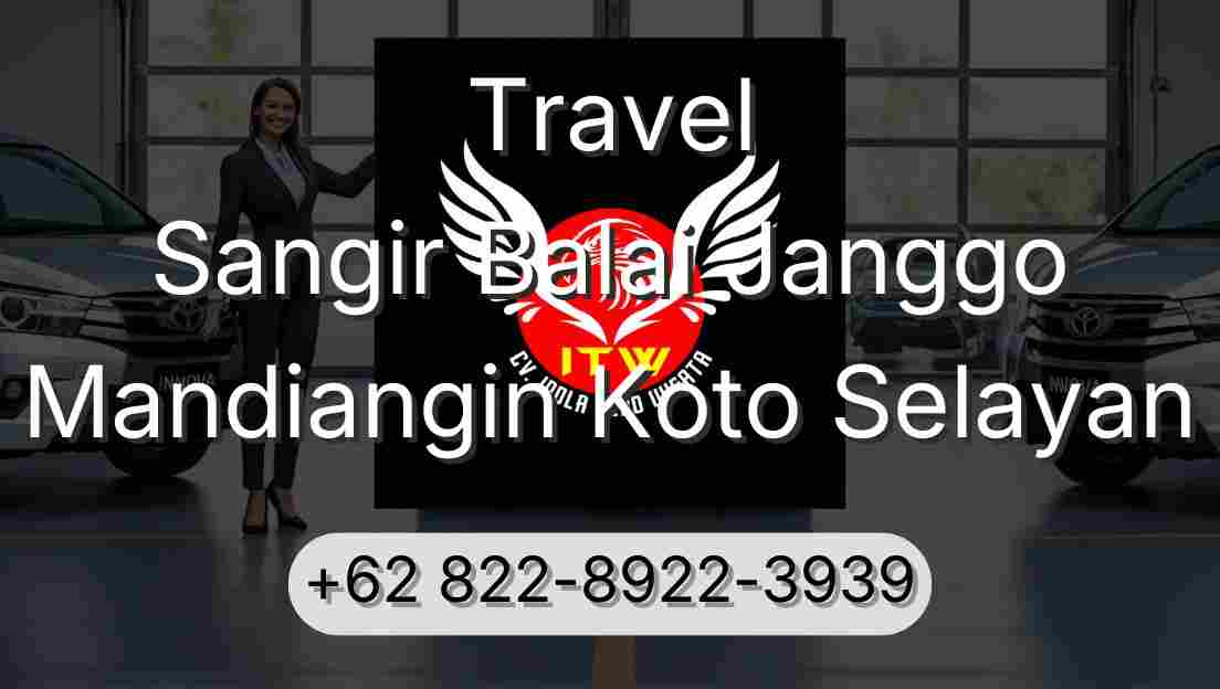 Travel Sangir Balai Janggo Mandiangin Koto Selayan