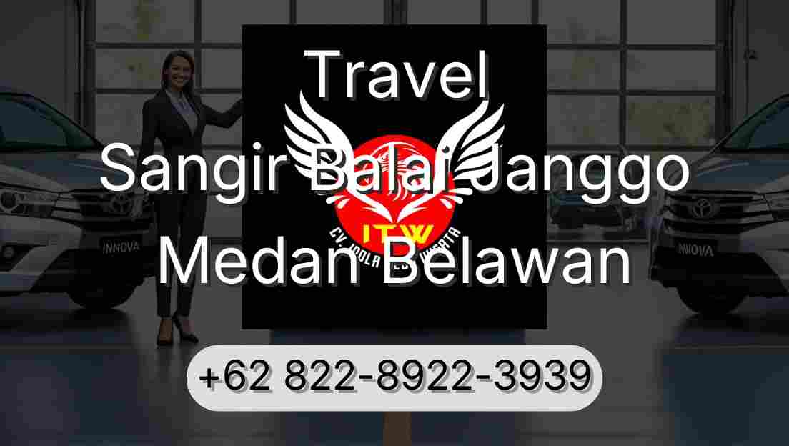 Travel Sangir Balai Janggo Medan Belawan
