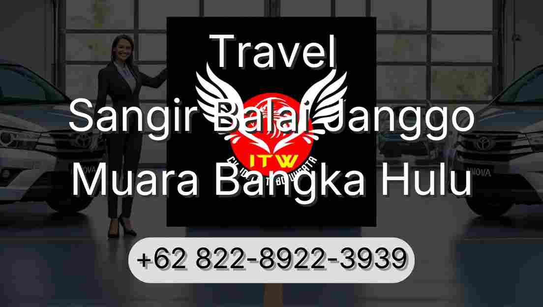 Travel Sangir Balai Janggo Muara Bangka Hulu