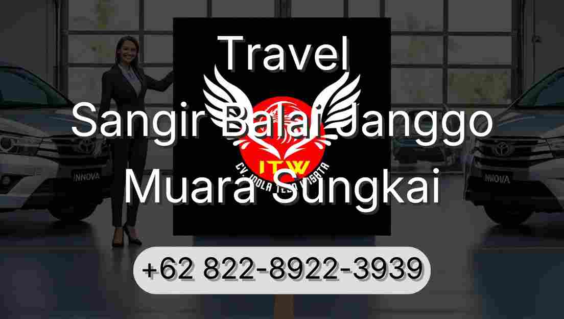 Travel Sangir Balai Janggo Muara Sungkai