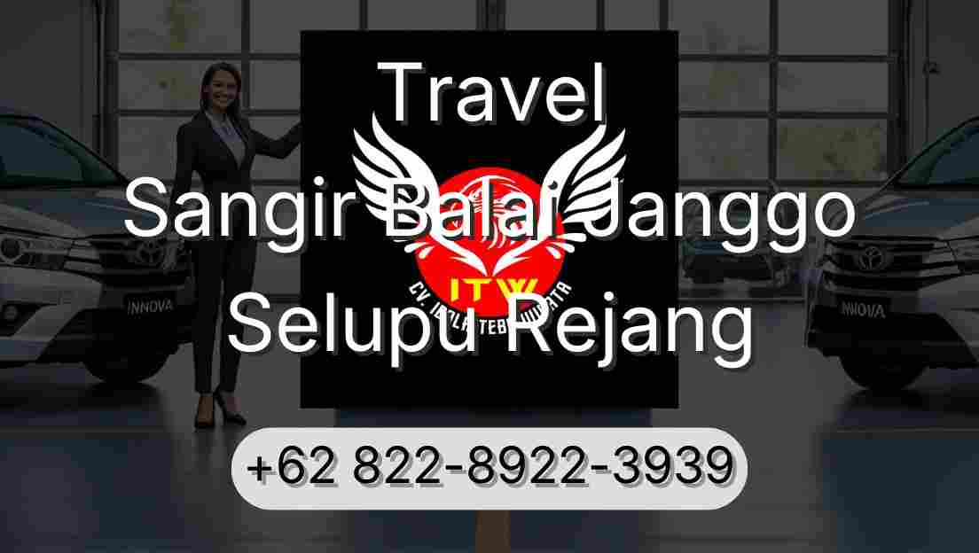 Travel Sangir Balai Janggo Selupu Rejang