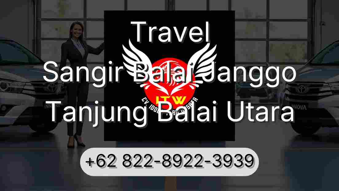 Travel Sangir Balai Janggo Tanjung Balai Utara
