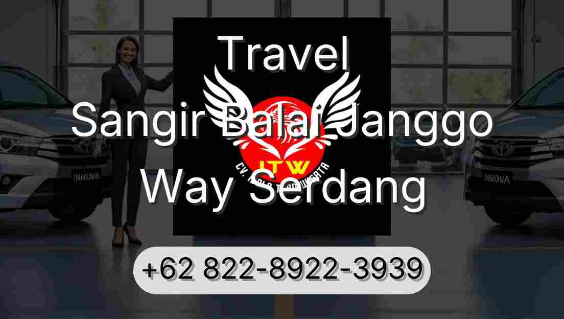 Travel Sangir Balai Janggo Way Serdang