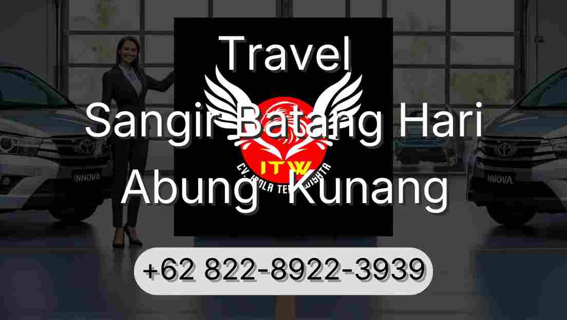 Travel Sangir Batang Hari Abung  Kunang