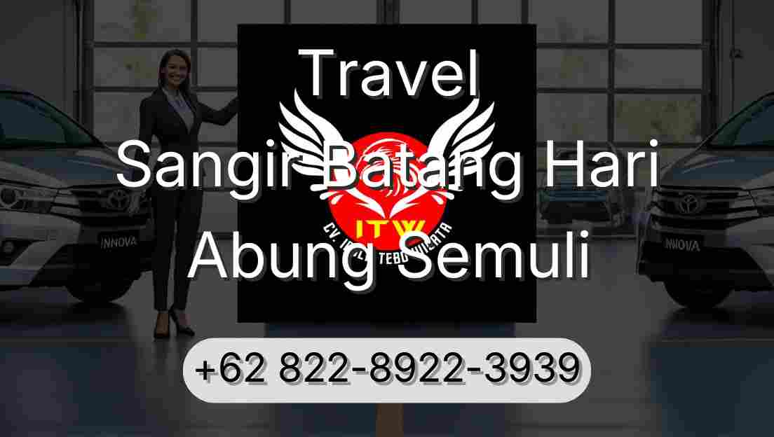 Travel Sangir Batang Hari Abung Semuli