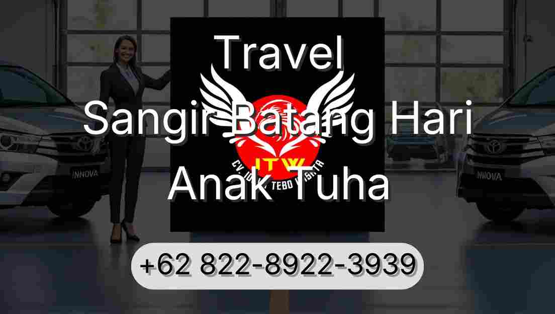 Travel Sangir Batang Hari Anak Tuha