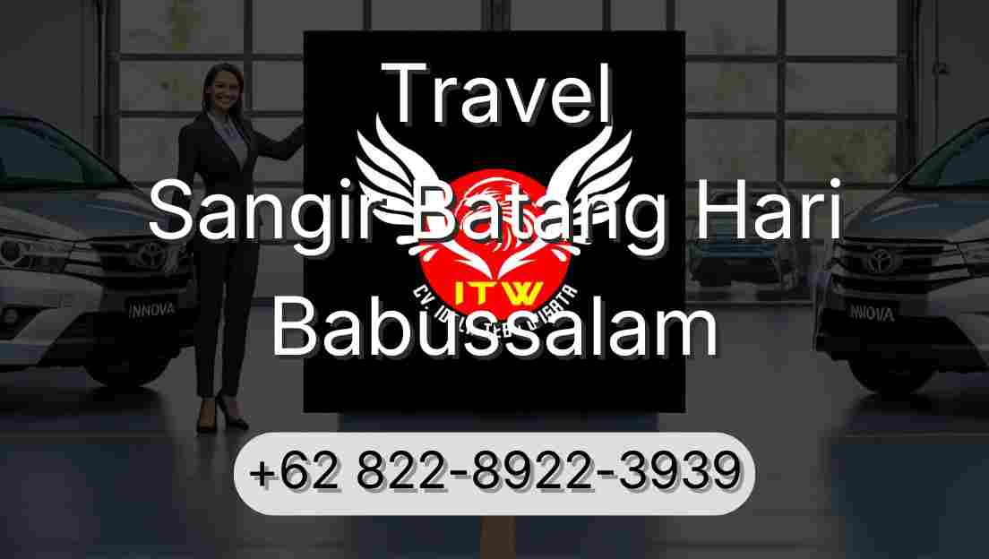 Travel Sangir Batang Hari Babussalam