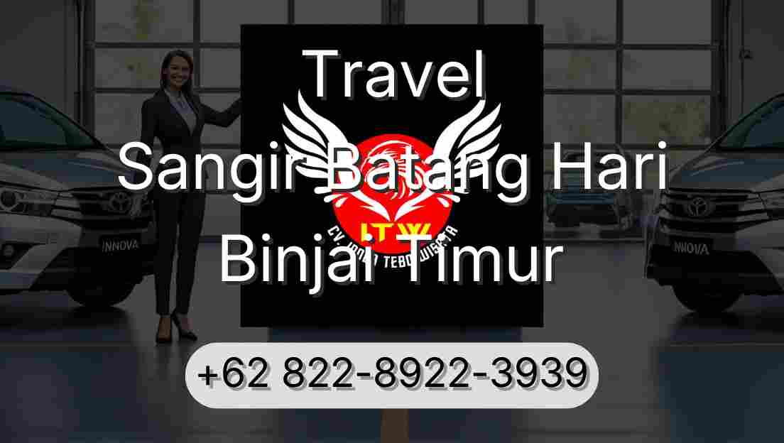 Travel Sangir Batang Hari Binjai Timur
