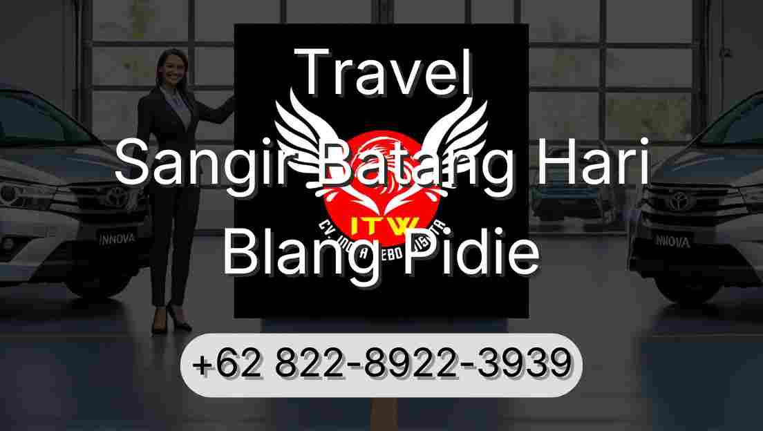 Travel Sangir Batang Hari Blang Pidie