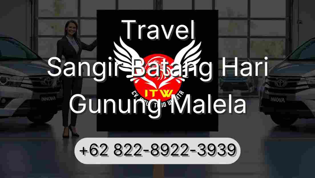 Travel Sangir Batang Hari Gunung Malela