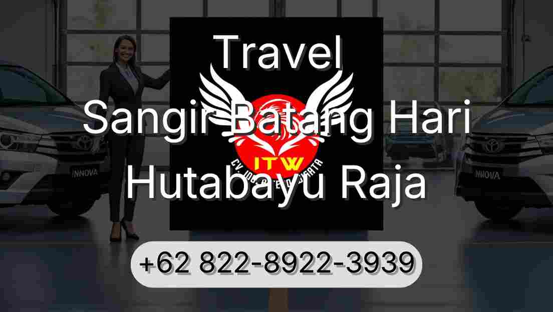 Travel Sangir Batang Hari Hutabayu Raja