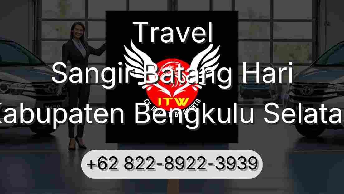 Travel Sangir Batang Hari Kabupaten Bengkulu Selatan