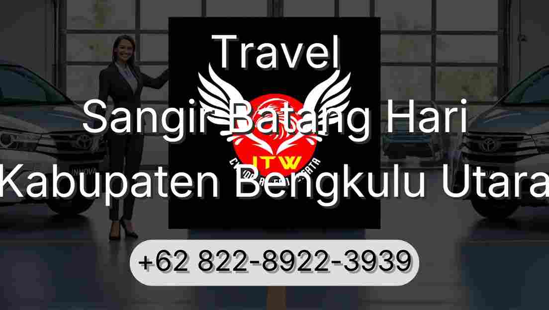 Travel Sangir Batang Hari Kabupaten Bengkulu Utara