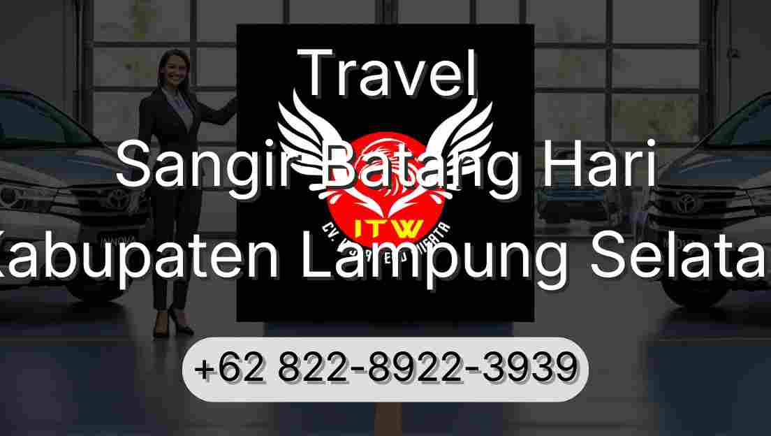 Travel Sangir Batang Hari Kabupaten Lampung Selatan