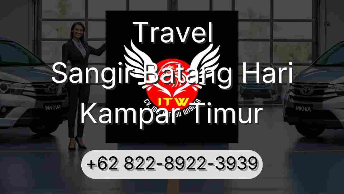 Travel Sangir Batang Hari Kampar Timur